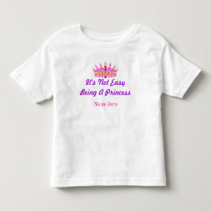 "Det är inte lätt att vara prinsessa" Anpassningsb Tee Shirt