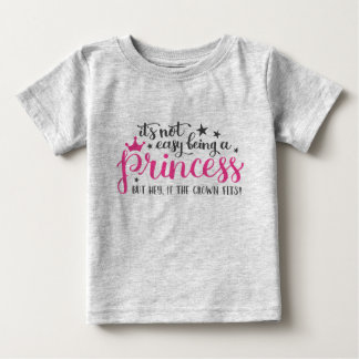 Det är inte lätt att vara prinsessa T-Shirt