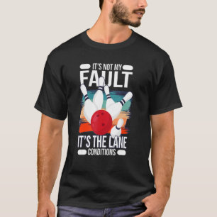 Det är inte mitt fel, det är körfältet villkor t shirt