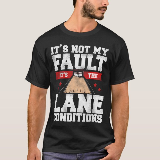 Det är inte mitt fel, det är Lane Cond. T Shirt (Framsida)
