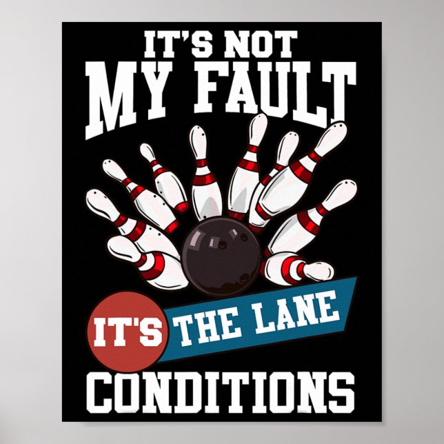Det är inte mitt fel Lane Villkor Funny Bowling Te Poster (Framsidan)