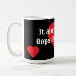 Det är inte mitt fel. Oops, gjorde jag det? Samlin Kaffemugg