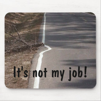 Det är inte mitt jobb! Mousepad Musmatta