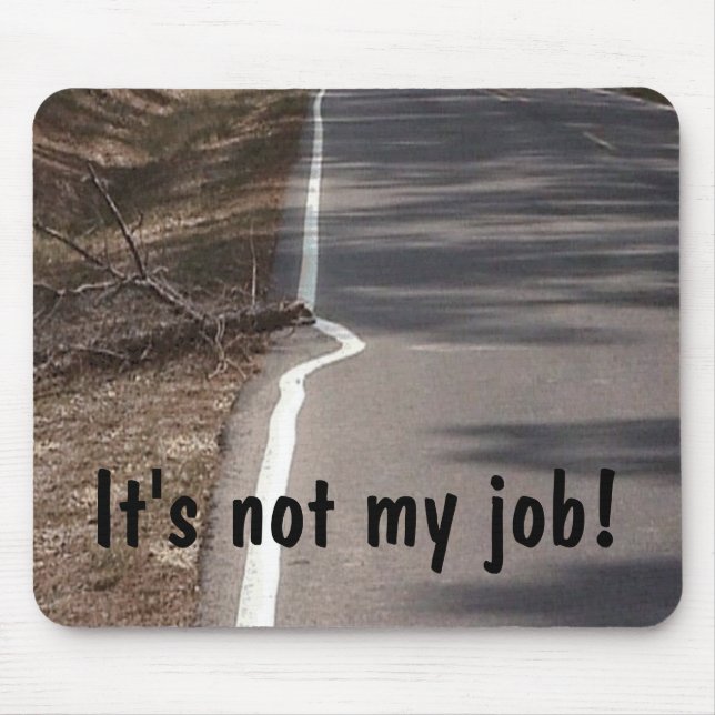 Det är inte mitt jobb! Mousepad Musmatta (Framsidan)