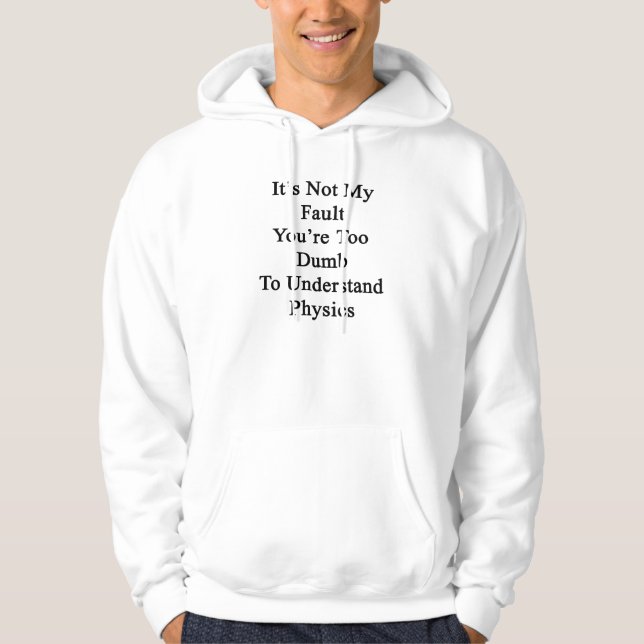 Det är inte mitt kritiserar dig är för dumt att hoodie (Framsida)