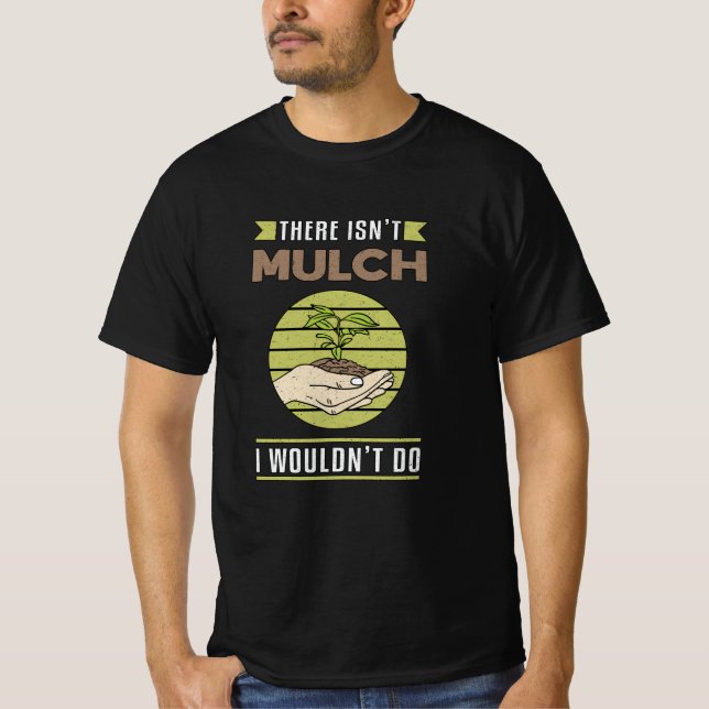Det är inte mulch Landscaping Lundnyj T Shirt (Framsida)