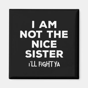 Det är inte Nice-syster Ill Fight Ya Funny Syskon Magnet