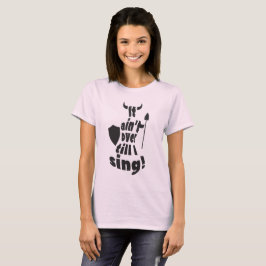 Det är inte över kassalåda som jag sjunger! t shirt