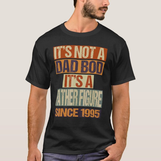 Det är inte Pappa Bod Far Figur sedan 1995. T Shirt (Framsida)