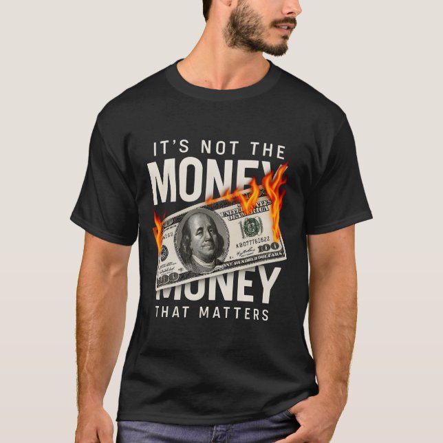 Det Är Inte Pengarna Som Räknas T Shirt (Framsida)