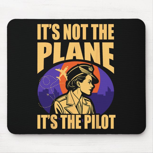 Det är inte planet, det är piloten Kvinna Pilot Fl Musmatta (Framsidan)