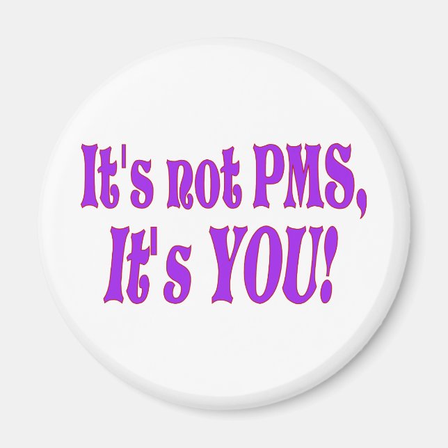Det är inte PMS! Magnet (Framsidan)