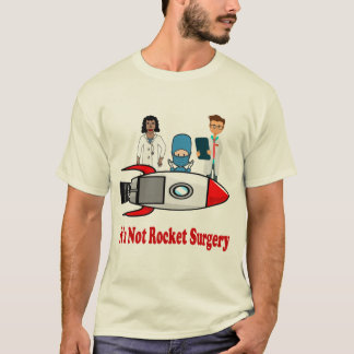 Det är inte raketkirurgi t shirt