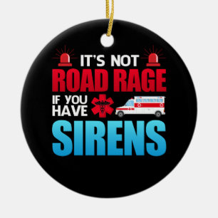 Det är inte Road Rage Sirens EMT EMS Sjukvårdare Julgransprydnad Keramik