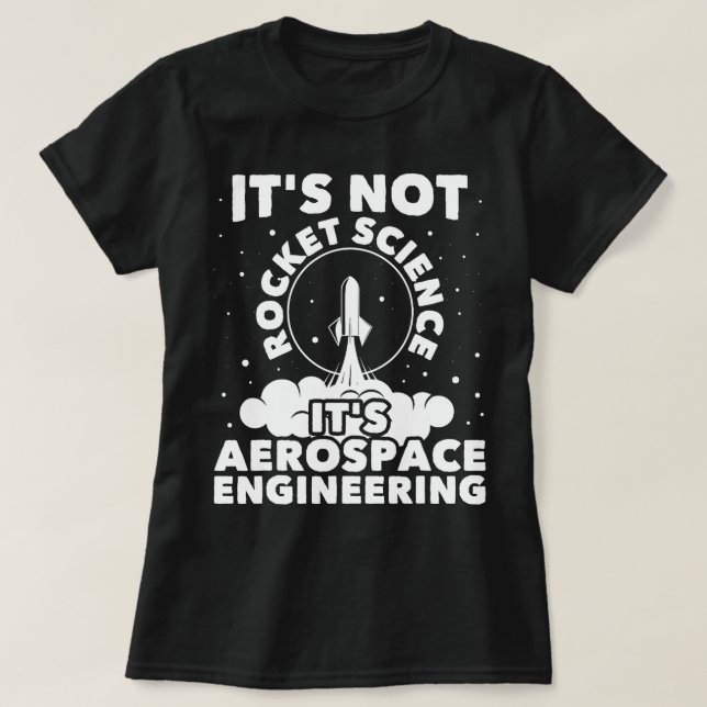 Det är inte Rocket Science - Aerospace Engineering T Shirt (Design framsida)