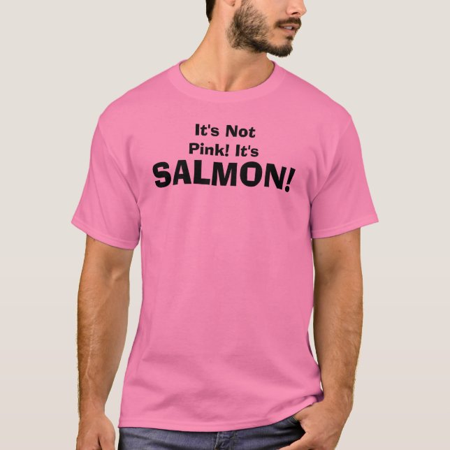 Det är inte rosa! Det är, LAXEN! T-shirt (Framsida)