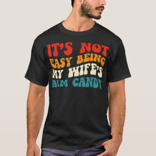 Det är inte så lätt att vara min kärring i Arm. T Shirt