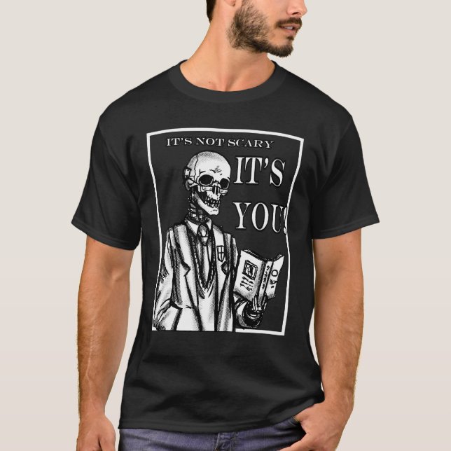 Det är inte skrämmande, det är du t shirt (Framsida)