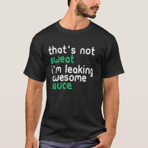 Det är inte svenskt att jag läcker Fantastisk Sauc T Shirt
