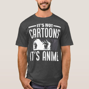 Det är inte Tecknad Det är Anime Funny Anime Älska T Shirt