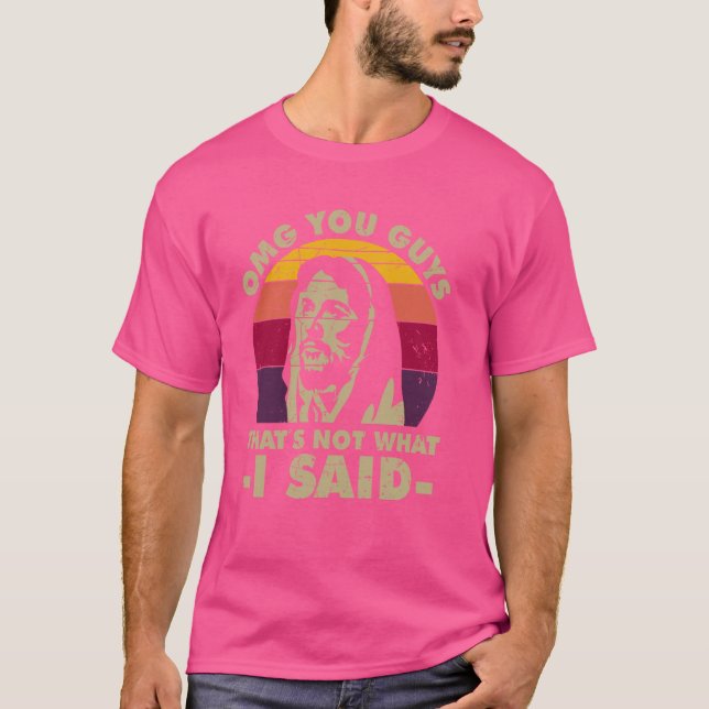 Det är inte vad jag sa. t shirt (Framsida)