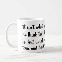 "Det är inte vad vi säger eller tänka som definier Kaffemugg