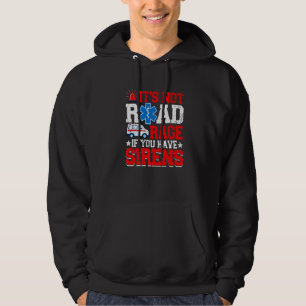 Det är inte vägtåg om du har EMT EMS Sjukvårdare Hoodie