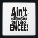 Det är inte värre än en wack EMCEE! Fyrkantig Klocka<br><div class="desc">Det är inte värre än en wack MC!

Vintage Old school Alternative Hip hop T Shirts Apparel,  Hats,  Stickers,  Smart Phone Case med mera.</div>