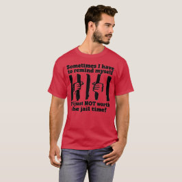 Det är inte värt Jail Time T Shirt