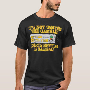 Det är inte värt vågspelet t shirt