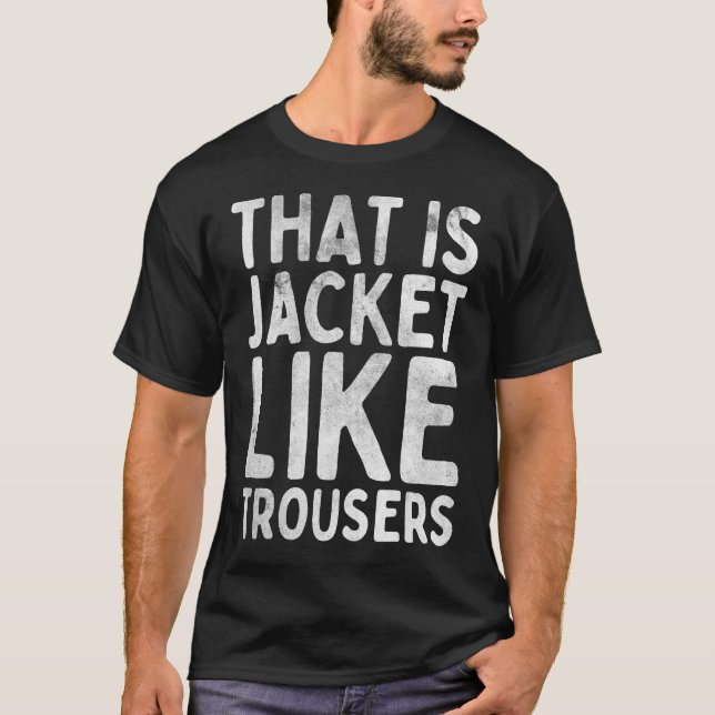 Det är Jacka som trosor T Shirt (Framsida)