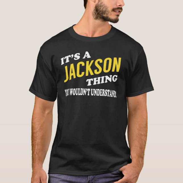 Det är JACKSON Sak du inte skulle förstå T Shirt (Framsida)