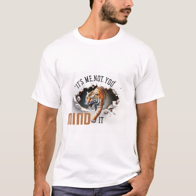 Det är jag inte du, tänk på det tiger T-Shirt (Framsida)
