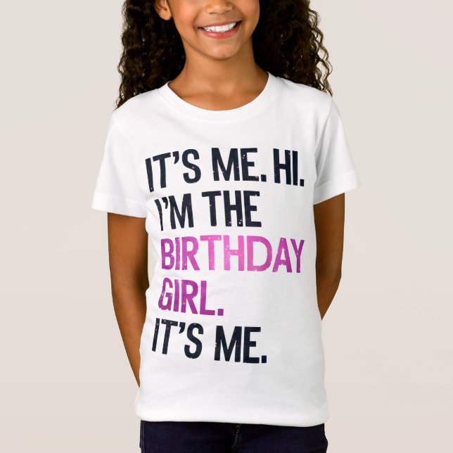 Det är jag, jag är Birthday Girl, Perfekt Birthday T Shirt (Framsida)