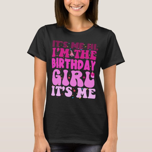 Det är jag, jag är Birthday Girl. T Shirt (Framsida)