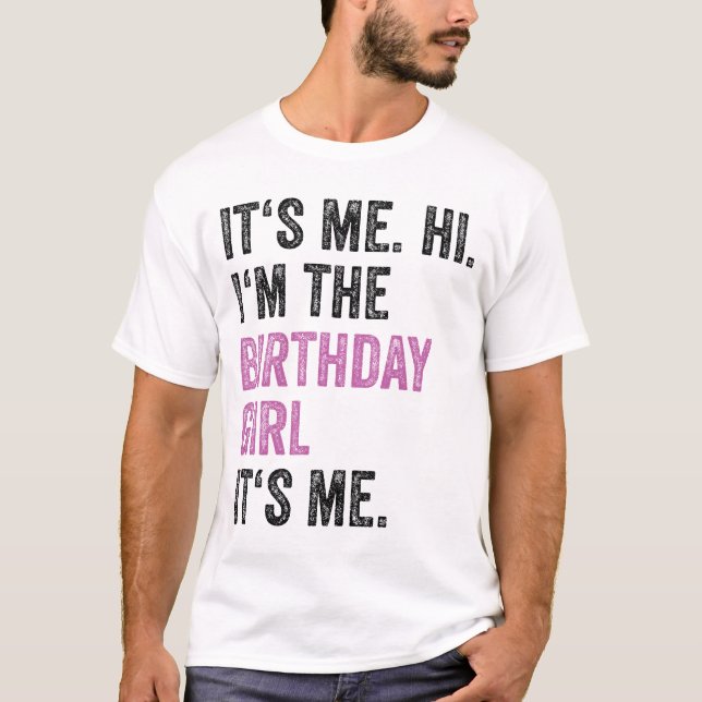 Det är jag, jag är Birthday Girl. T Shirt (Framsida)