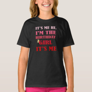 Det är jag, jag är Birthday Girl. T Shirt