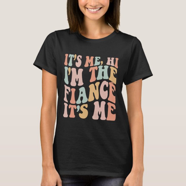 Det är jag, jag är Fiance its Me Roligt Fiance För T Shirt (Framsida)