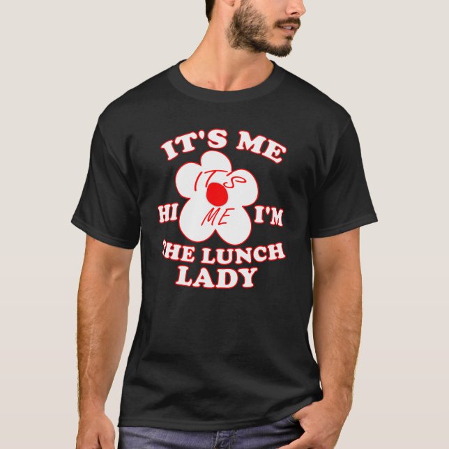 Det är jag, jag är lunch dam. t shirt (Framsida)
