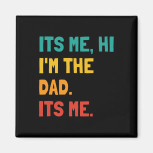 Det är jag och#. Pappa är dess pappa Fa Magnet