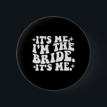 Det är jag som är Bride Det är jag - Bröllop Bache Knapp<br><div class="desc">Det är jag som är Bride Det är jag - Bröllop Bachelorette Party</div>