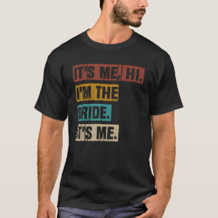Det är jag som är Bride Det är Me Vintage Citat B T Shirt