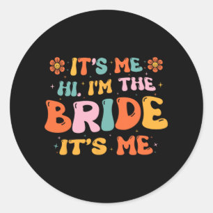 Det är jag som är Bride. Runt Klistermärke