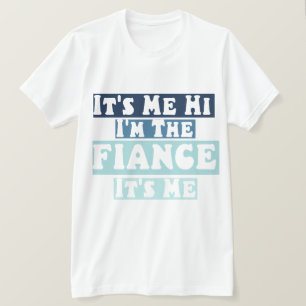 Det är jag som är fiansen och min Boykompis Fiance T Shirt