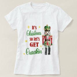 Det är jul Låt oss få krackin. T Shirt