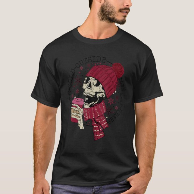Det är Kall utanför mitt hjärta Skeleton-kaffe T Shirt (Framsida)