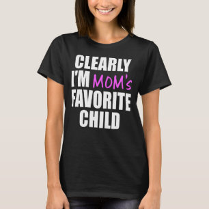 Det är klart att jag är den favoriterade Mamman. T Shirt