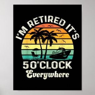 Det är klockan 5 överallt jag är pensionerad Rolig Poster