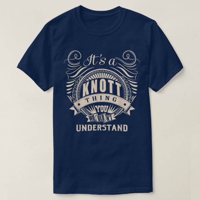 Det är KNOTT sak du inte skulle förstå presenter T Shirt (Design framsida)