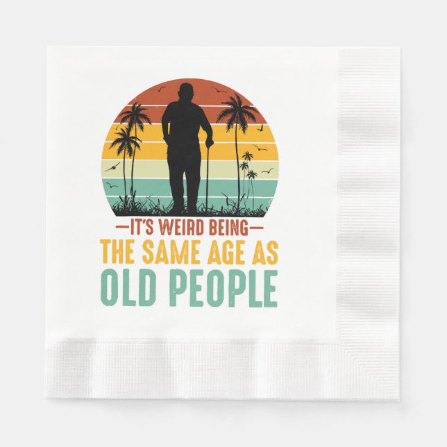 Det är Konstig att vara lika gammal som äldre Pappersservett (Framsidan)